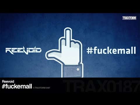 Reevoid - #fuckemall - Traxtorm 0187 [HARDCORE]