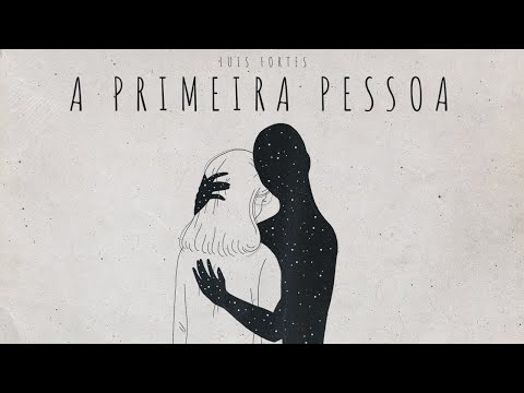 Luis Fortes - A Primeira Pessoa (Feat. Cee Jay)
