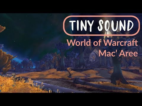 World of Warcraft - Mac' Aree (Daily Ambience)