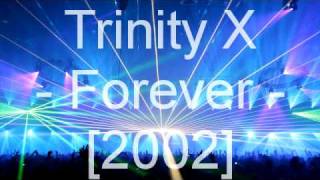 Trinity X - Forever