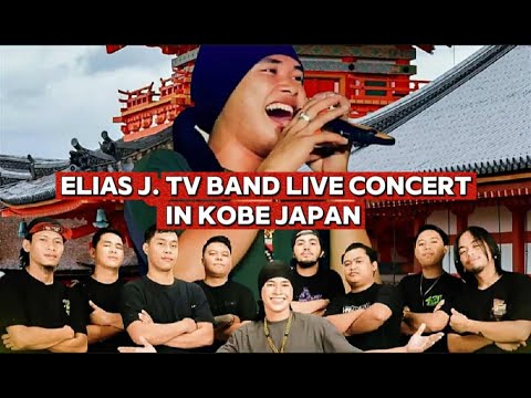 ELIAS J.TV BAND LIVE CONCERT IN KOBE JAPAN