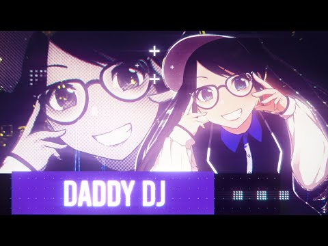 Nightcore - Daddy DJ [Basic Beatz]