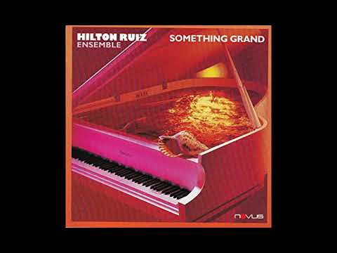 Hilton Ruiz - Something Grand