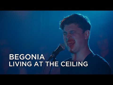 Begonia | Living at the Ceiling | First Play Live