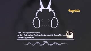 Beast (Southpaw Remix) Rob Bailey, The Hustle Standard ft Busta Rhymes