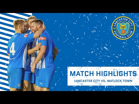 Match Highlights - Lancaster City vs. Matlock Town