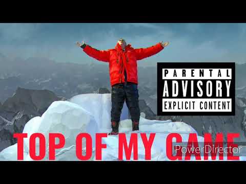Video thumbnail for TOP OF MY GAME