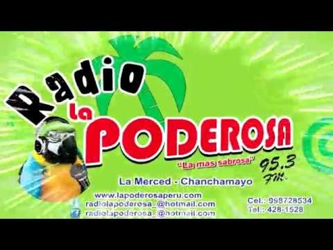 RADIO LA PODEROSA  95.3 FM LA MERCED CHANCHAMAYO - PERÚ