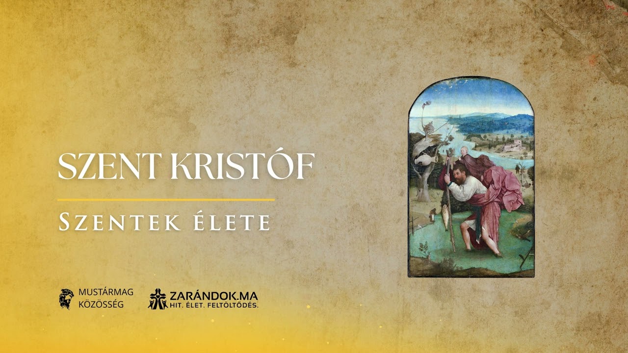 Szent Kristóf, aki vállán hordozta a világ Teremtőjét – Szentek élete