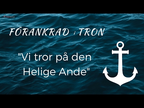 Vi tror på den Helige Ande 2017-02-15 Carl-Vilhelm Hasselgren