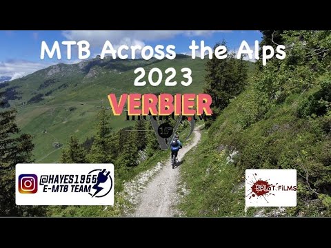 MTB Across the Alps 2023 Verbier to Pila Part 1 Verbier