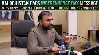 CM Bugti Extends Independence Day Greetings to Pakistani Nation and People of Balochistan