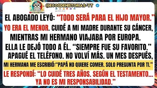 El abogado leyó  “Todo será para el hijo mayor ” Yo era el menor . Cuidé a mi madre durante...
