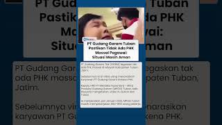 PT Gudang Garam Tuban Buka Suara, Pastikan Tidak Ada PHK Massal: Situasi Masih Aman