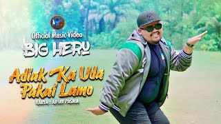 Download lagu Big Heru - Adiak Ka Uda Pakai Lamo mp3