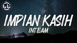 Download lagu Inteam - Impian Kasih (Lyrics) mp3 Download lagu Inteam - Impian Kasih (Lyrics) mp3