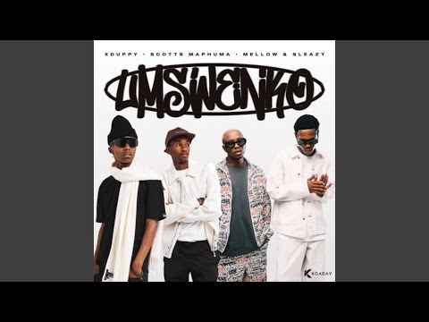 Xduppy, Scotts Maphuma & Mellow & Sleazy - Kwenzakalani (Official Audio) feat Dj Maphorisa & CowBoii