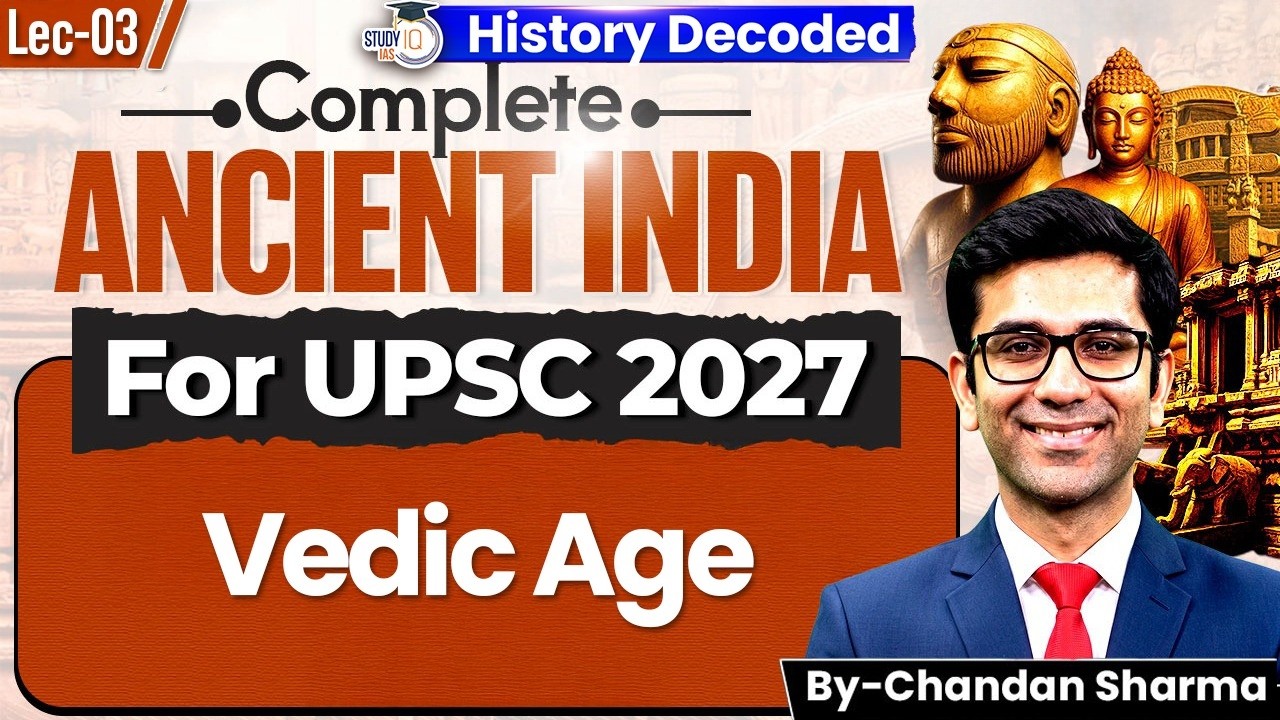Ancient Indian History for UPSC 2027 | Vedic Age | Lecture 03 | StudyIQ IAS