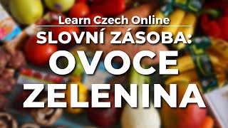 Slovíčka: Ovoce a zelenina (A2+)