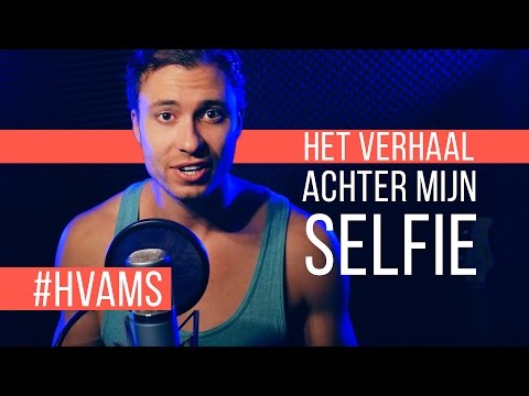Het Verhaal Achter Mijn Selfie | #HVAMS