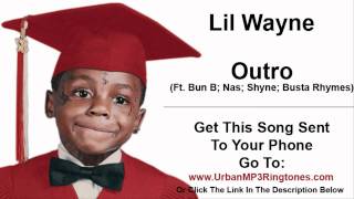 Lil Wayne - Outro (Ft. Bun B; Nas; Shyne; Busta Rhymes) Carter 4