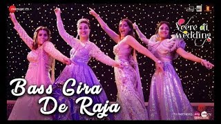 BASS GIRA DE RAJA  LYRICAL || SONG VEERE DI WEDDING || please subscribe &amp; share my videos