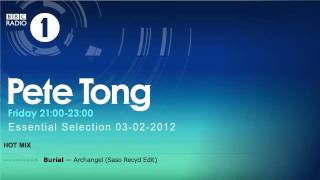 Burial — Archangel (Saso Recyd Edit) Pete Tong Essential Selection 03-02-2012