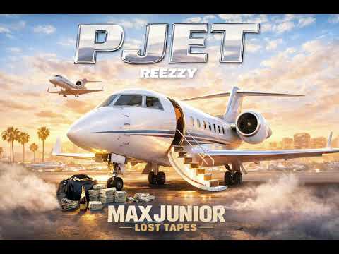 Max Junior X Reezzy - P Jet