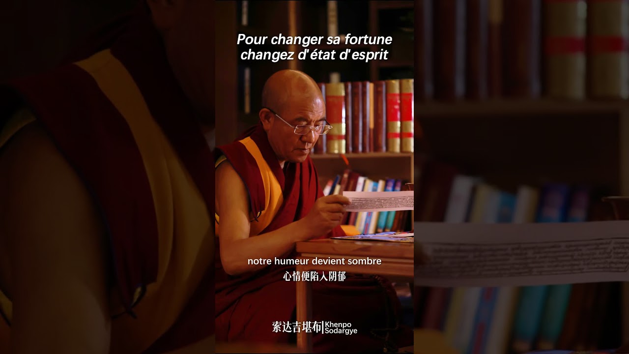 Pour changer sa fortune, changez d’état d’esprit (Khenpo Sodargye)