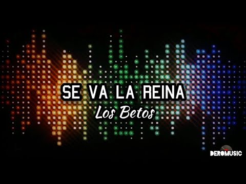 Se Va La Reina - Los Betos (Letra)