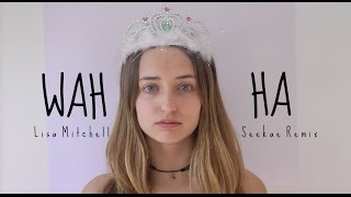 Wah Ha  -  Lisa Mitchell (Seekae Remix)  || Student Music Video.