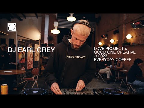 DJ Earl Grey - DJ Set - Everyday Coffee - Love Project x Good One Creative