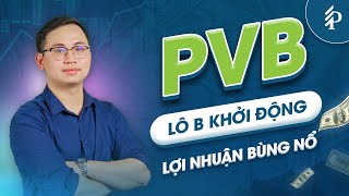 PVB: Cổ phiếu quay trở lại thời hoàng kim nhờ dự án Lô B – Ô Môn | Phân tích cổ phiếu