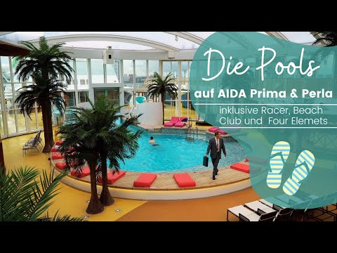 AIDA Perla & Prima - POOLS, Beach Club, Racer & Four Elements