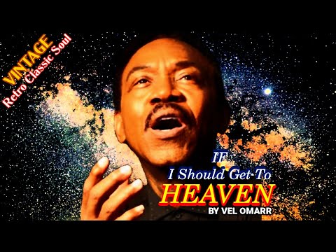Vel Omarr - If I Should Get To Heaven - Official Video