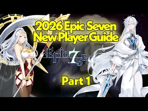 2026 Epic Seven New Player Guide Part 1 - Step By Step Progression