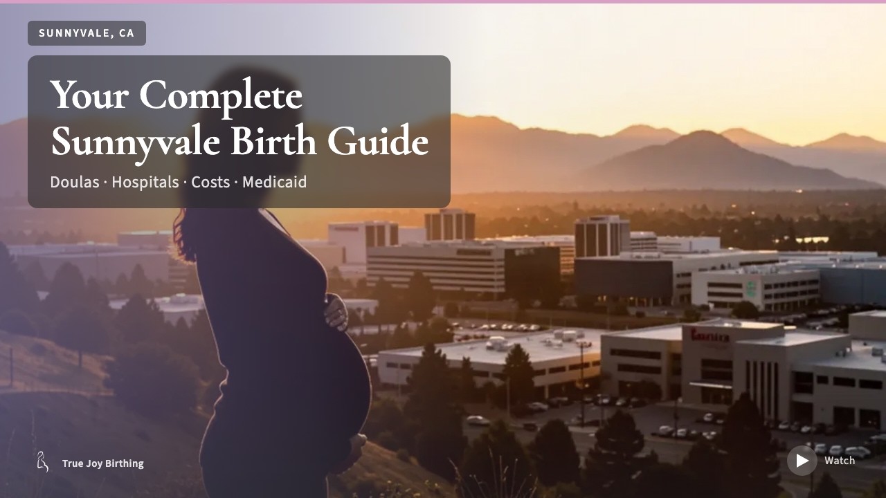 Sunnyvale, California Doula & Birth Plan Guide press play to watch