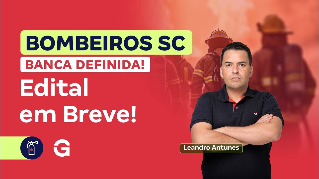Concurso Bombeiros SC: Banca Definida! Edital em Breve! Leandro Antunes