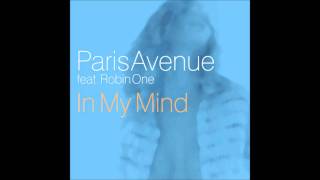 Paris Avenue Feat. Robin One - In My Mind (Extended Mix) HD