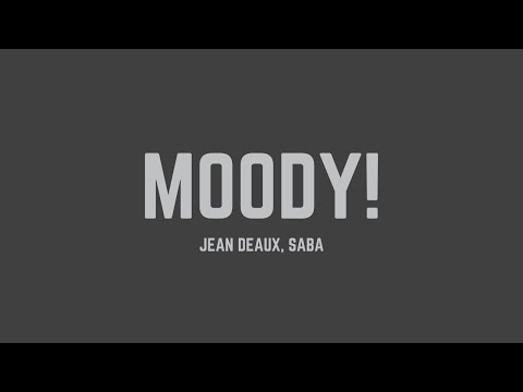 Jean Deaux - Moody! (feat. Saba) (Lyrics)