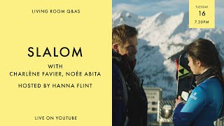 LIVING ROOM Q&As: Slalom with Charlène Favier & Noée Abita hosted by Hanna Flint