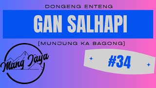 Download lagu Dongeng Mang Jaya - Gan Salhapi, Bagian 34, Dongeng Enteng Carita Sunda @MangJaya mp3