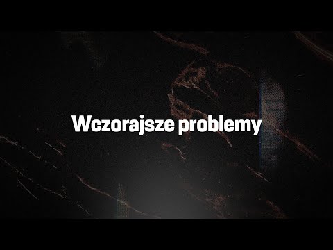 Video thumbnail for Wczorajsze problemy