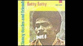 clancy eccles and friends fatty fatty part6