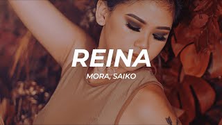 Mora, Saiko - REINA (Letra/Lyrics)