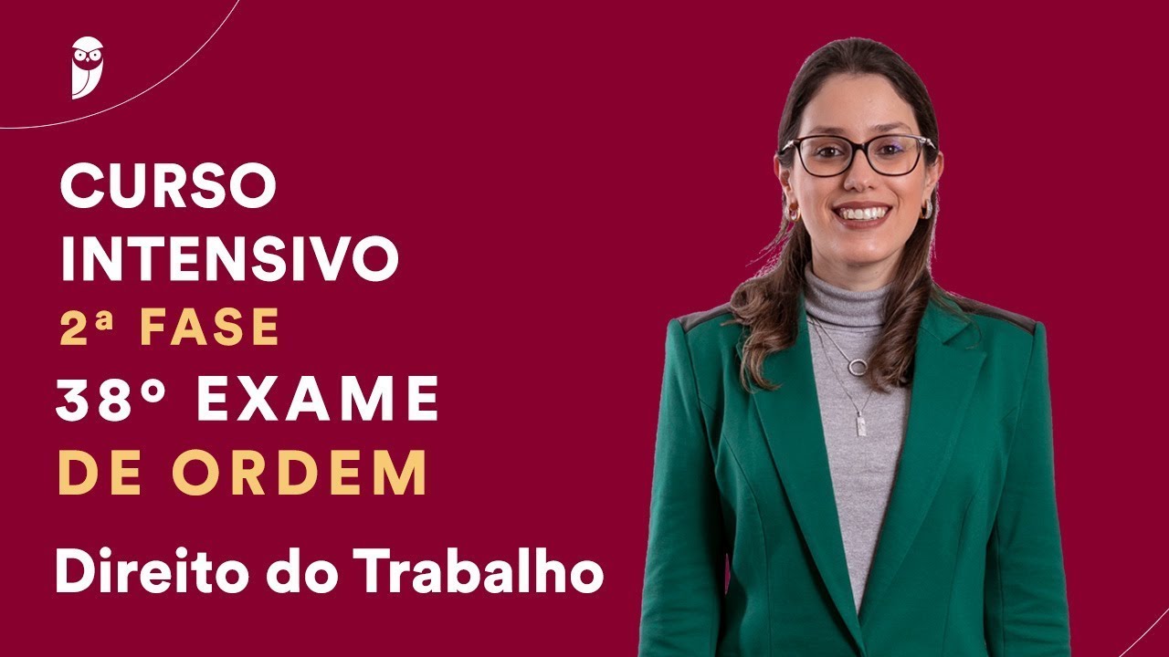 Curso Intensivo para a 2ª Fase do 38º do Exame da OAB - Direito do Trabalho