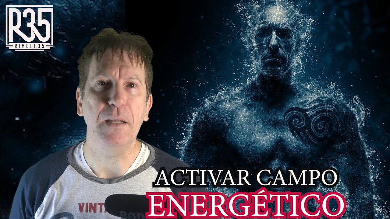 CÓMO ACTIVAR NUESTRO CAMPO ENERGÉTICO