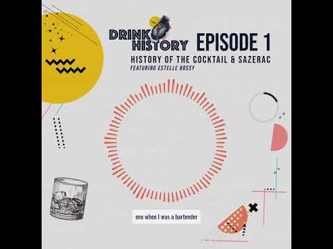 Episode 1: History of the Cocktail & Sazerac  ft. Estelle Bossy