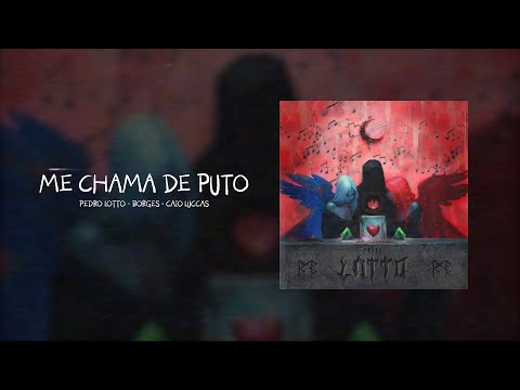 Me Chama de Puto - Pedro Lotto, CJota, 2050