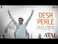 Desh Pehle Full Video Main ATAL Hoon Pankaj Tripathi Jubin Nautiyal Payal Dev Manoj Muntashir